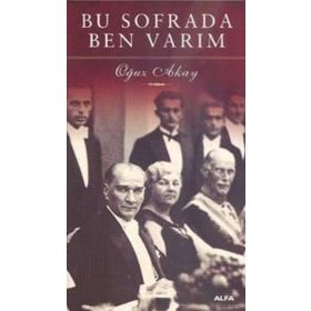 BU SOFRADA BEN VARIM - OĞUZ AKAY
