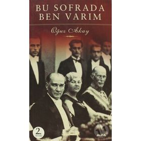 BU SOFRADA BEN VARIM - OĞUZ AKAY