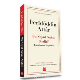 Bu Soyut Nakış Nedir? - Rubailerden Seçmeler - Feriüddin Attar