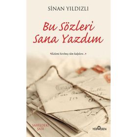 Bu Sözleri Sana Yazdım - Sinan Yıldızlı