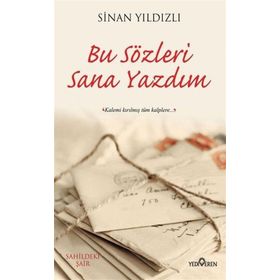 Bu Sözleri Sana Yazdım - Sinan Yıldızlı