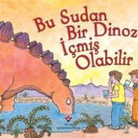 BU SUDAN BIR DINOZOR İÇMIŞ OLABILIR MI? - ROBERT E. WELLS