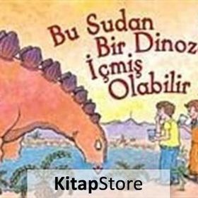BU SUDAN BIR DINOZOR İÇMIŞ OLABILIR MI? - ROBERT E. WELLS