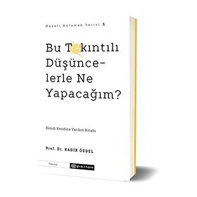Bu Takıntılı Düşüncelerle Ne Yapacağım? - Kadir Özdel