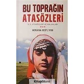 BU TOPRAĞIN ATASÖZLERİ İL İL ATASÖZLERİ VE ANLAMLARI - RECEP S. TATAR