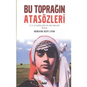 BU TOPRAĞIN ATASÖZLERİ İL İL ATASÖZLERİ VE ANLAMLARI - RECEP S. TATAR