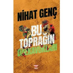 Bu Toprağın Dalkavukları - Nihat Genç