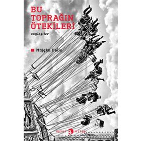 BU TOPRAĞIN ÖTEKİLERİ - MÜJGÂN HALIS