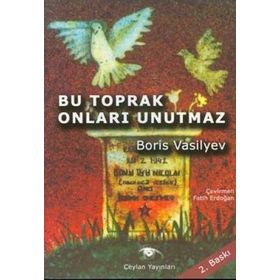 BU TOPRAK ONLARI UNUTMAZ - BORIS VASILYEV