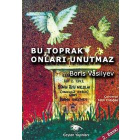 BU TOPRAK ONLARI UNUTMAZ - BORIS VASILYEV
