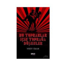 Bu Topraklar İçin Toprağa Düşenler - Yiğit Özar