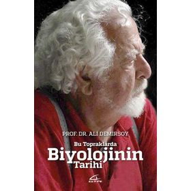 Bu Topraklarda Biyolojinin Tarihi - Ali Demirsoy