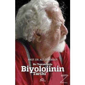 Bu Topraklarda Biyolojinin Tarihi - Ali Demirsoy