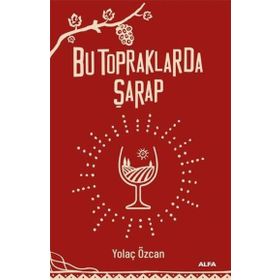 Bu Topraklarda Şarap Alfa Yayınları