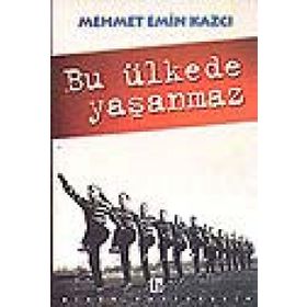 BU ÜLKEDE YAŞANMAZ - MEHMET EMIN KAZCI