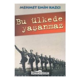 BU ÜLKEDE YAŞANMAZ - MEHMET EMIN KAZCI