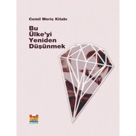 Bu Ülke’yi Yeniden Düşünmek-Cemil Meriç Kitabı - Kollektif