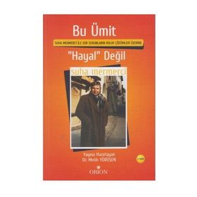 Bu Ümit ’Hayal’ Değil - Suha Mermerci