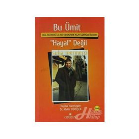 Bu Ümit ’Hayal’ Değil - Suha Mermerci