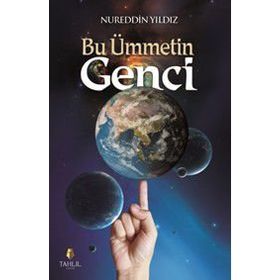 Bu Ümmetin Genci - Nureddin Yıldız
