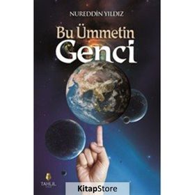 Bu Ümmetin Genci - Nureddin Yıldız