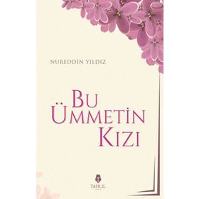 Bu Ümmetin Kızı - Nureddin Yıldız