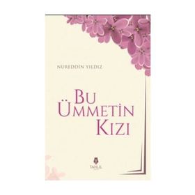 Bu Ümmetin Kızı - Nureddin Yıldız