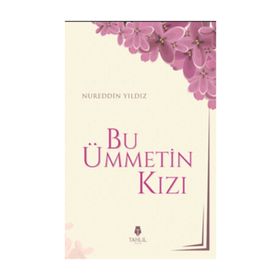 Bu Ümmetin Kızı - Nureddin Yıldız
