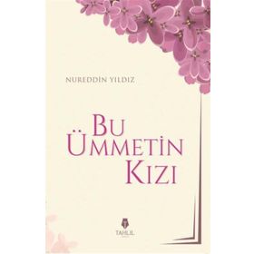 Bu Ümmetin Kızı - Nureddin Yıldız