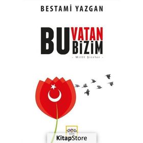 Bu Vatan Bizim - Bestami Yazgan