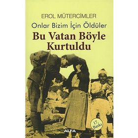 BU VATAN BÖYLE KURTULDU - EROL MÜTERCİMLER