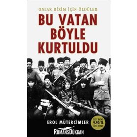 BU VATAN BÖYLE KURTULDU - EROL MÜTERCİMLER