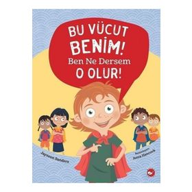 Bu Vücut Benim Ben Ne Dersem O Olur - Jayneen Sanders