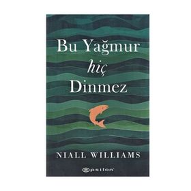 Bu Yağmur Hiç Dinmez - Niall Williams