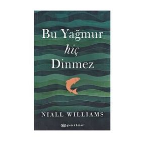 Bu Yağmur Hiç Dinmez - Niall Williams