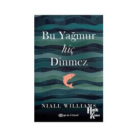 Bu Yağmur Hiç Dinmez - Niall Williams