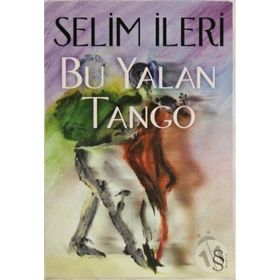 BU YALAN TANGO - SELIM İLERİ