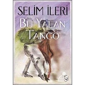 BU YALAN TANGO - SELIM İLERİ