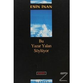 BU YAZAR YALAN SÖYLÜYOR - ESIN İNAN