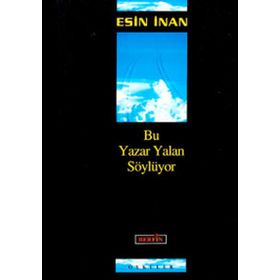 BU YAZAR YALAN SÖYLÜYOR - ESIN İNAN