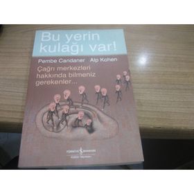 BU YERIN KULAĞI VAR! ÇAĞRI MERKEZLERI HAKKINDA BILMENIZ GEREKENLER - ALP KOHEN;PEMBE CANDANER