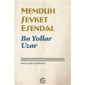 Bu Yollar Uzar - Memduh Şevket Esendal