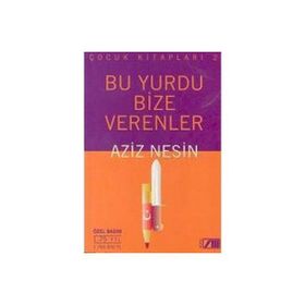 BU YURDU BIZE VERENLER - AZIZ NESIN