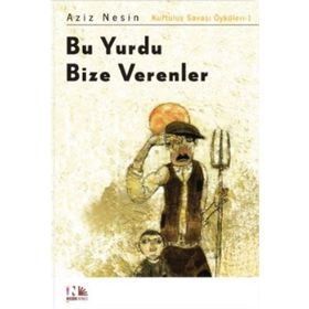 BU YURDU BIZE VERENLER - AZIZ NESIN