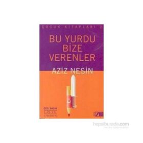 BU YURDU BIZE VERENLER - AZIZ NESIN