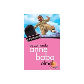BU ZAMANDA ANNE BABA OLMAK - AYŞE İZCİ COŞKUNER