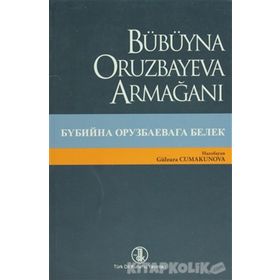 Bübüyna Oruzbayeva Armağanı - Gülzura Cumakunova