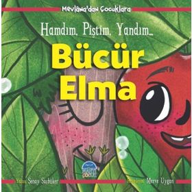 Bücür Elma - Hamdım Piştim Yandım - Mevlana'dan Çocuklara - Martı Yayınları