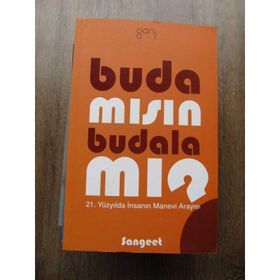 BUDA MISIN, BUDALA MI? 21. YÜZYILDA İNSANIN MANEVI ARAYIŞI - AMRIT SANGEET