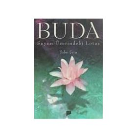 BUDA SUYUN ÜZERINDEKI LOTUS - SABRI ŞATIR (ISBN:9799758434830)